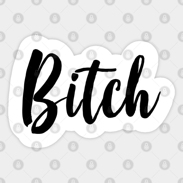 Bitch Sticker by NotoriousMedia